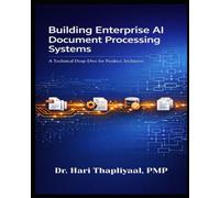 Building Enterprise AI Document Processing System: A Technical Deep-Dive for Product Architects