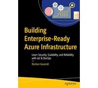 Building Enterprise-Ready Azure Infrastructure: Learn Security, Scalability, and Reliability with IaC & DevOps