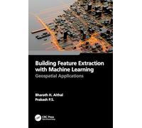 Building Feature Extraction with Machine Learning: Geospatial Applications