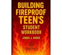 Building Fireproof Teens: A Young Person's Guide to 1 Corinthians Student Workbook (Fireproof Youth)