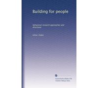 Building for people: behavioral research approaches and directions: Volume 4