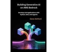 Building Generative AI on AWS Bedrock: Develop LLM Applications with Python, RAG, and Agents