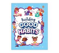 Building Good Habits: Fun Activities for Kids | Illustrated and Interactive Activities Teaching Good Habits | Ages 5+ [Penguin Early Learning Series]