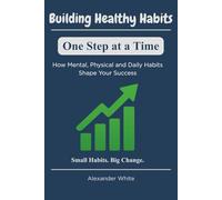 Building Healthy Habits: One Step at a Time
