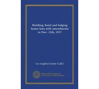 Building, hotel and lodging house laws with amendments to Nov. 15th, 1917
