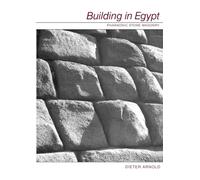 Building in Egypt: Pharaonic Stone Masonry