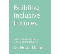 Building Inclusive Futures: Holistic Gender Equality Curriculum for Refugees