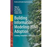 Building Information Modeling (BIM) Adoption: Learning, Competition, and Practice (Resilient and Friendly Living Environments)