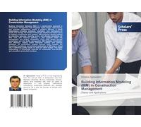 Building Information Modeling (BIM) in Construction Management: Theory and Applications