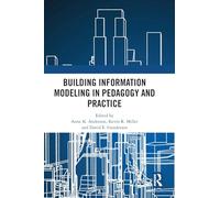 Building Information Modeling in Pedagogy and Practice