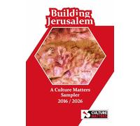Building Jerusalem: A Culture Matters Sampler 2016-2026