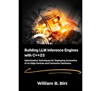 Building LLM Inference Engines with C++23: Optimization Techniques for Deploying Generative AI on Edge Devices and Consumer Hardware.
