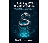 Building MCP Clients in Python: A FastAPI Developer’s Guide