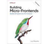 Construyendo Micro-Frontends – Sistemas distribuidos para el frontend