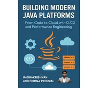 Building Modern Java Platforms: From Code to Cloud with CI/CD and Performance Engineering