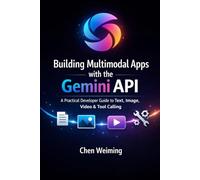 Building Multimodal Apps with the Gemini API: A Practical Developer Guide to Text, Image, Video & Tool Calling