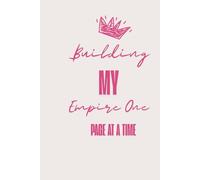 Building My Empire One Page at a Time: Visionary Planner for Women in Action