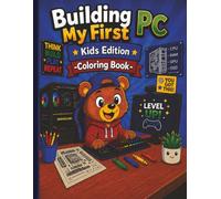 Building My First PC: Kids Edition - Coloring Book