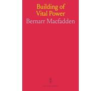 Building of Vital Power: Deep Breathing and a Complete System for Strengthening the Heart, Lungs, Stomach and All the Great Vital Organs