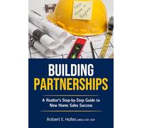 Building Partnerships: A Realtor's Step-by-Step Guide to New Home Sales Success