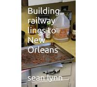 Building railway lines to New Orleans: 3 (All I Do Is Gamble and Asian Girls)