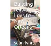 Building railway lines to New Orleans (All I Do Is Gamble and Asian Girls)