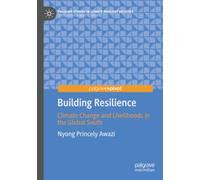 Building Resilience: Climate Change and Livelihoods in the Global South (Palgrave Studies in Climate Resilient Societies)