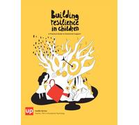 Building Resilience in Children A Practical Guide to Emotional Support: A Practical Guide to Emotional Support