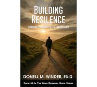 Building Resilience: Thriving Through Life’s Transitions