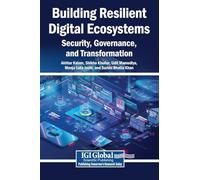 Building Resilient Digital Ecosystems: Security, Governance, and Transformation