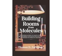 Building Rooms From Molecules: The Inspiring Journey of Omar M. Yaghi, Richard Robson, and Susumu Kitagawa Who Transformed The World of Chemistry