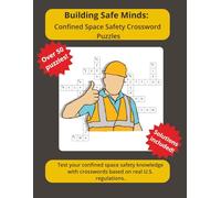 Building Safe Minds: Confined Space Safety Crossword Puzzles: 8.5" x 11" Large-Format Puzzles for Toolbox Talks and Safety Training (Building Safe Minds Series)