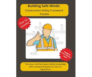 Building Safe Minds: Construction Safety Crossword Puzzles: 8.5" x 11" Large-Format Puzzles for Toolbox Talks and Safety Training (Building Safe Minds Series)
