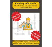 Building Safe Minds: Manufacturing & Industrial Safety Crosswords: Engaging OSHA-Aligned Crosswords for Factory, Plant, and Shop Safety Training (Building Safe Minds Series)