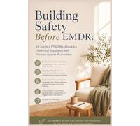 Building Safety Before EMDR: A Complex PTSD Workbook for Emotional Regulation and Nervous System Preparation