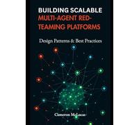 Building Scalable Multi-Agent Red-Teaming Platforms: Design Patterns & Best Practices (The Automation Stack)