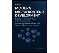 Building Scalable Web Apps with Microfrontends: A Practical Guide to Module Federation, CI/CD Pipelines, and Cross-Framework Integration