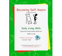 Building Self-Awareness: from Susan Traugh's Daily Living Skills series that teaches the life skills necessary to become a successful adult (Daily Living Skills - Susan Traugh)