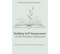 Building Self Management: Goal Setting, Reflection & Student Independence