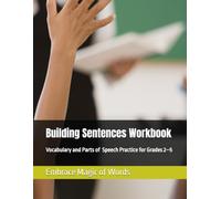 Building Sentences Workbook: Vocabulary and Parts of Speech Practice for Grades 2-5 (Embrace the Magic of Words Workbooks)