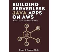 Building Serverless Java Apps on AWS: A Brief Guide on Where to Start (Cloud Bytes Collection)