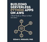 Building Serverless Python Apps on AWS: A Brief Guide on Where to Start