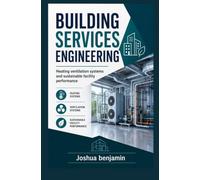 BUILDING SERVICES ENGINEERING: Heating Ventilation Systems and Sustainable Facility Performance