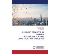 BUILDING SMARTER AI DRIVEN SOLUTIONS FOR THE CONSTRUCTION INDUSTRY