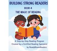 Building Strong Readers: The Magic of Reading (Book 4): Beyond Short Vowels: A Step-by-Step Reading Workbook: Master "Magic E" and Vowel Teams to Help ... Readers: A Step-by-Step Reading Program)