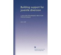 Building support for juvenile diversion: a case study of the Memphis-Metro Youth Diversion program