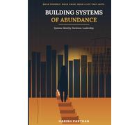 BUILDING SYSTEMS OF ABUNDENCE: A dream stands only as tall as the structure built beneath it. This is the architecture.