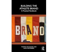 Building the Athlete Brand: A Practical Handbook