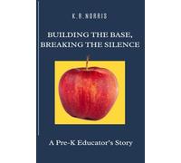 Building the Base, Breaking the Silence: A Pre-K's Educator Story