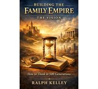 Building the Family Empire: The Vision